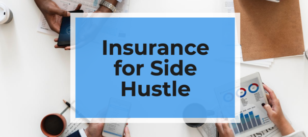 Do you need Insurance for your Side Hustle?