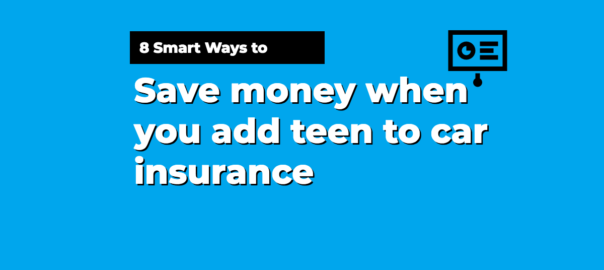 Getting teen driver insurance: Learn how to save money